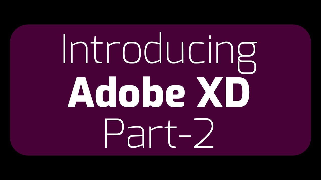 Basic Adobe XD Bangla Tutorial | Introducing Adobe XD | Part - 02 | Xd Project
