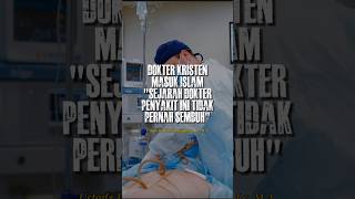 karena ini dokter kristen masuk islam