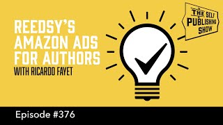 The Self Publishing Show, episode 376) Reedsy’s Amazon Ads for Authors - with Ricardo Fayet