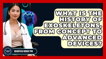 What Is The History Of Exoskeletons, From Concept To Advanced Devices? - Neurotech Insight Pro