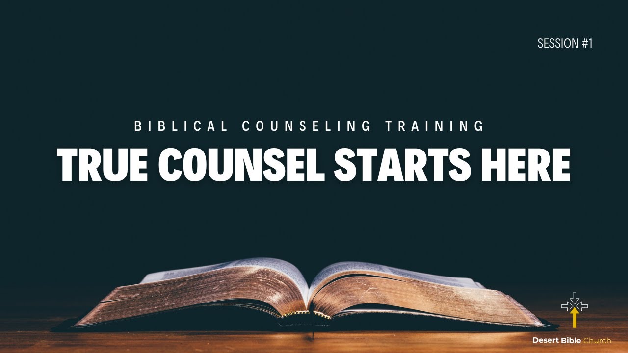 What Is Biblical Counseling? | Session 1: The Foundation of True Change