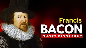 FRANCIS BACON -  The Father of Empiricism