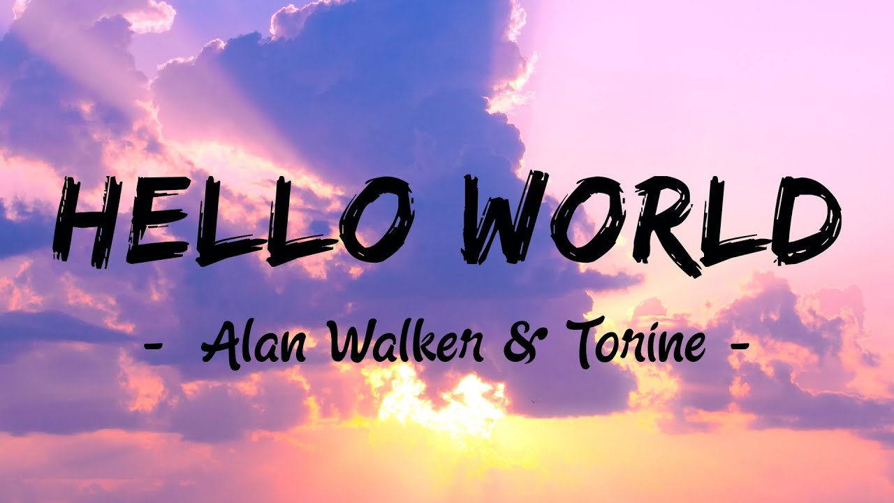 Видео хелло. Alan Walker hello World. Hello World alan Walker, Torine. Hello World alan Walker Tutorial.