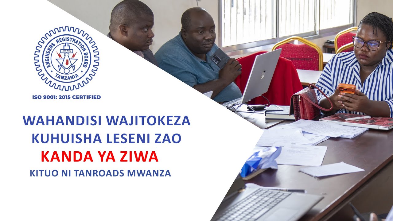 WAHANDISI KANDA YA ZIWA WAJITOKEZA KUHUISHA LESENI ZAO