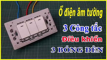 Cách Đấu Ổ Điện Âm Tường 3 Công Tắc 3 Bóng Đèn Đơn Giản | M&E Automation