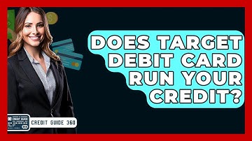 Does Target Debit Card Run Your Credit? - CreditGuide360.com