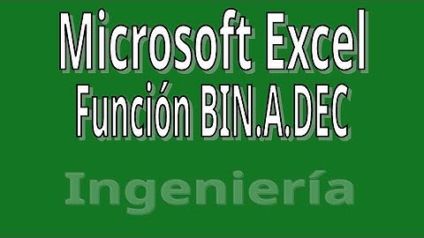 BIN.A.DEC. Función de Ingeniería en Microsoft Excel. Explicación con ejemplos.