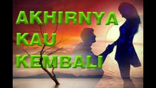 AKHIRNYA KAU KEMBALI - STORY WA - SONG BY OBBIE MESSAKH
