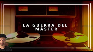 LA GUERRA DEL MASTER DE GRABACIÓN