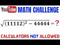 Calculators NOT allowed | Youtube Math Challenge | Simplify and evaluate the radical expression