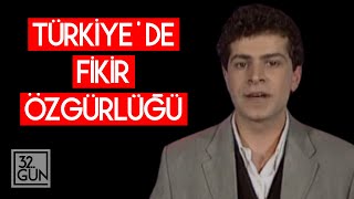 Türkiye'de Fikir Özgürlüğü | 1995 | 32.Gün Arşivi