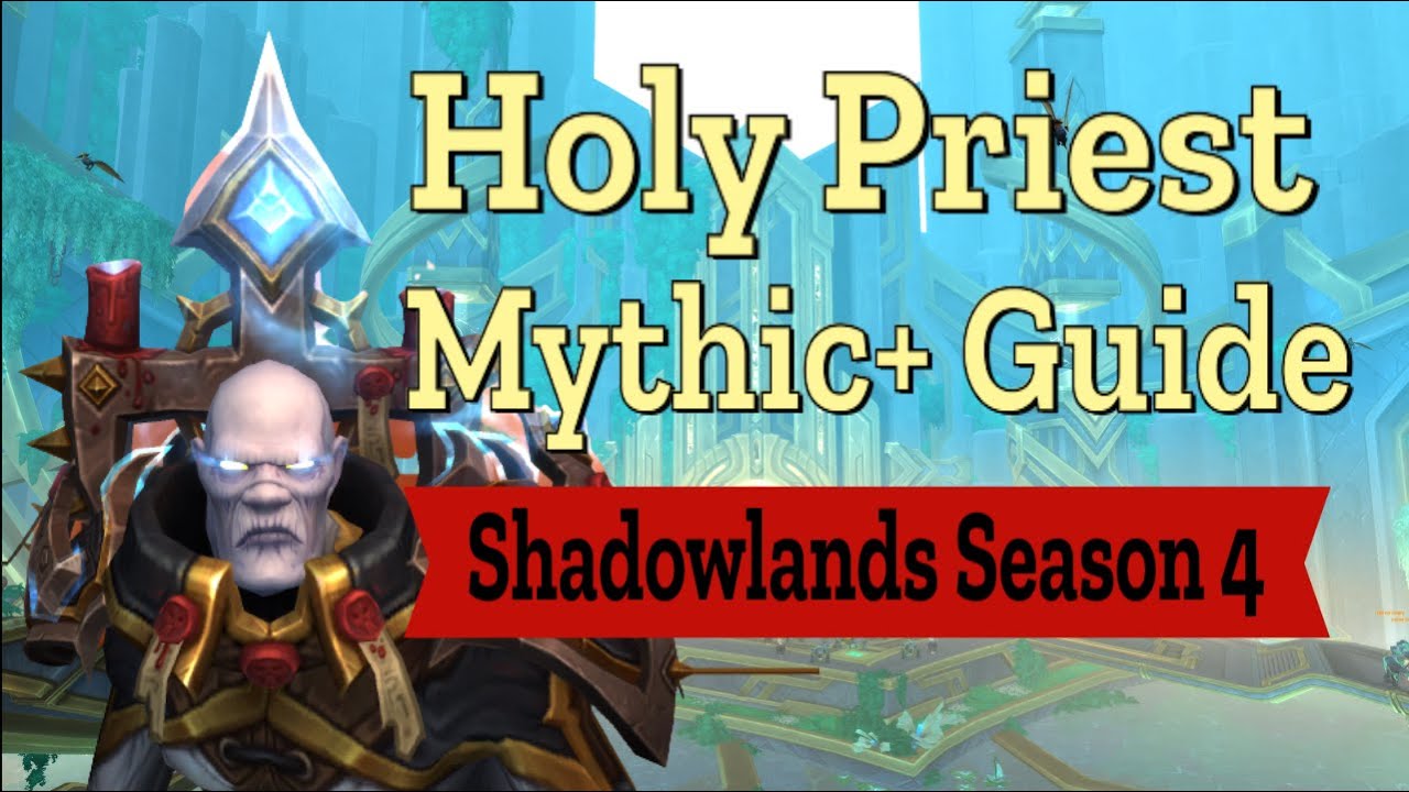 Holy Priest Mythic+ Guide Shadowlands Season 4 YouTube