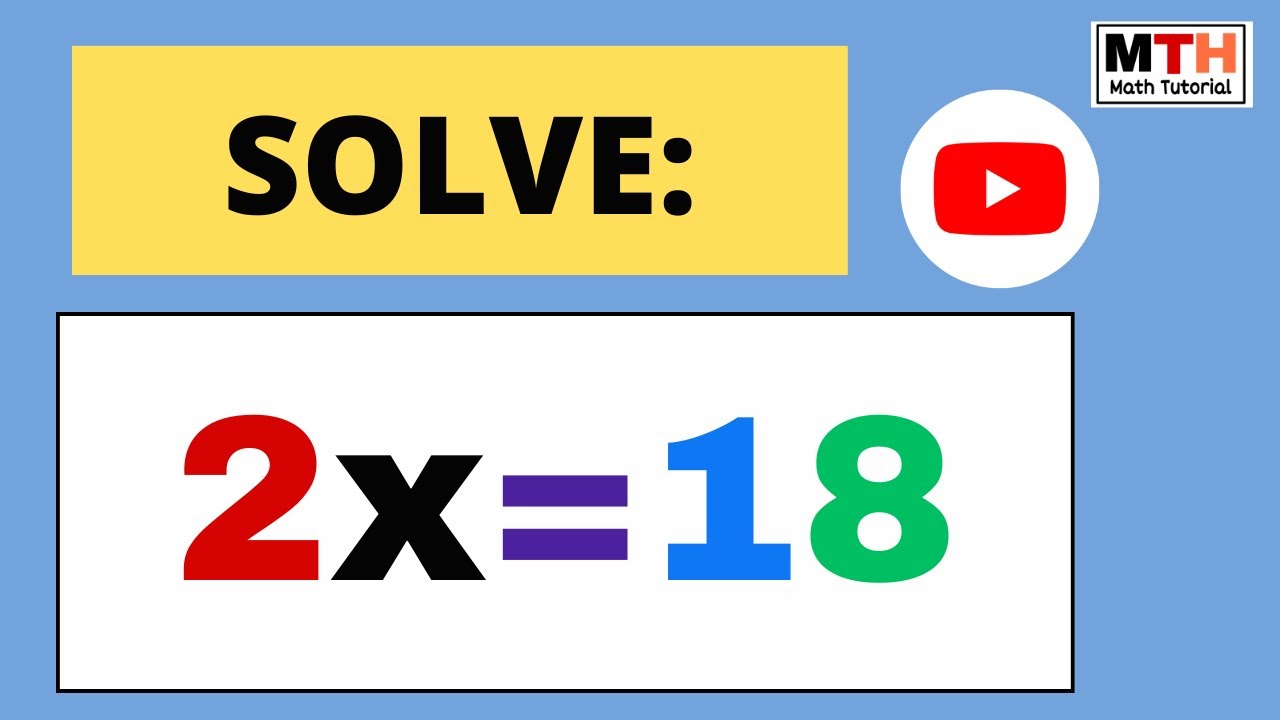 Solve 2x 18 YouTube Solve 2x 18 YouTube