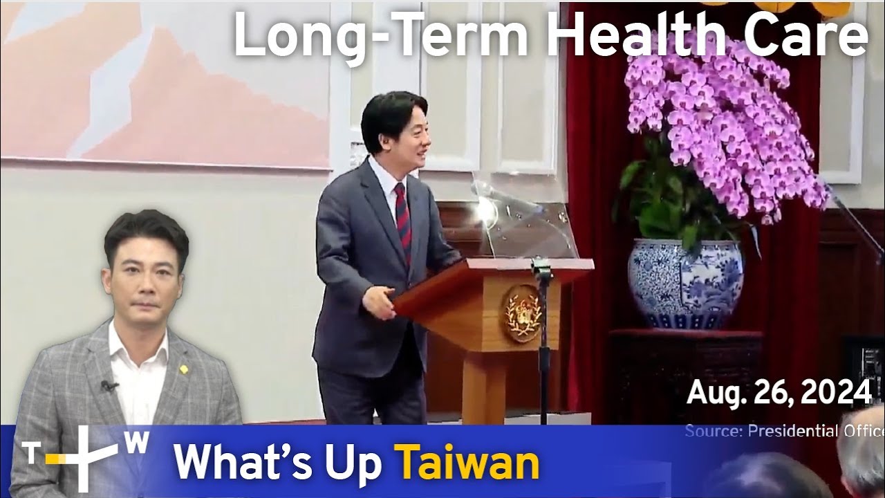 Long Term Health Care What s Up Taiwan News At 10 00 August 26 Long Term Health Care What s Up Taiwan News At 10 00 August 26