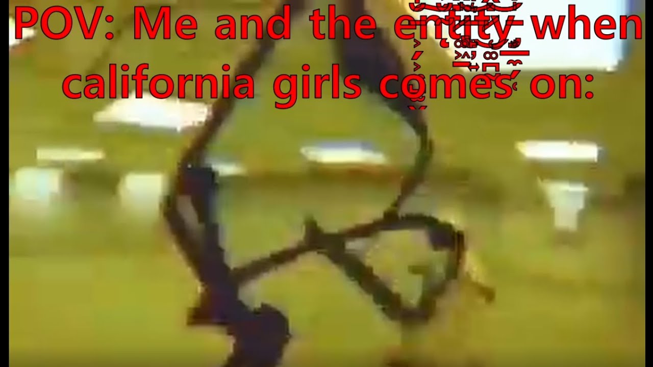 "California Girls" but you're in the backrooms YouTube