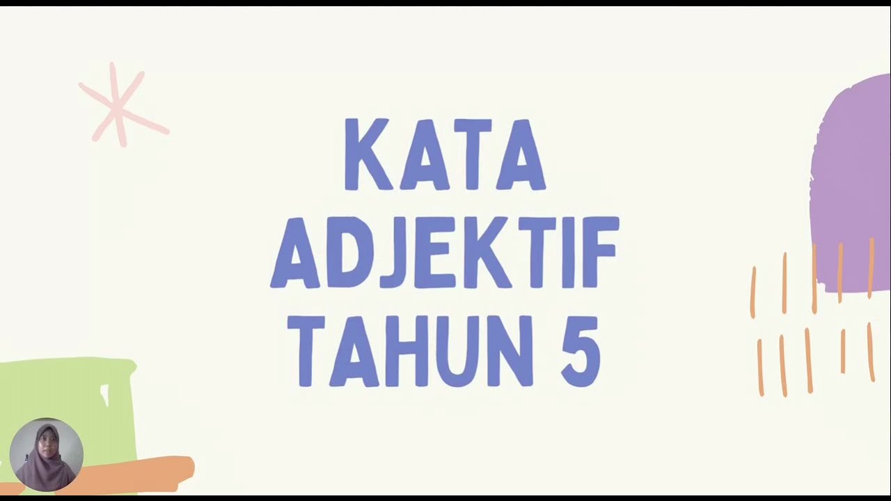 BAHASA MELAYU TAHUN 5 ( TAJUK : KATA ADJEKTIF )