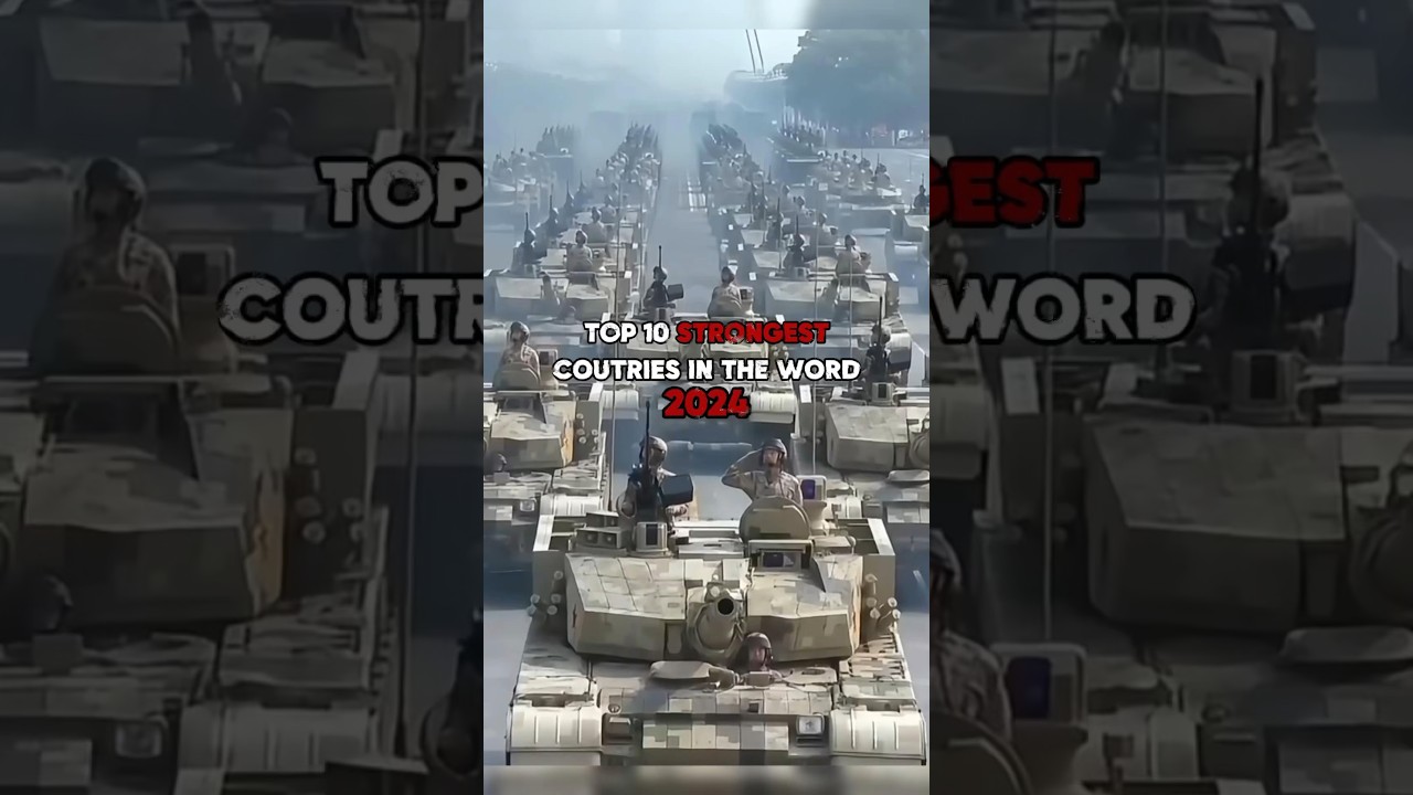 Top 10 strongest countries in the world 2024 