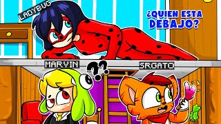 ¡VIVO DEBAJO DE LA CASA DE LADYBUG! 😂🤭| ¿ME ENCONTRARA? 😱 MINIMARVIN Y SRGATO