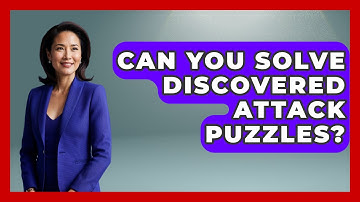 Can You Solve Discovered Attack Puzzles? - The Chess Codex