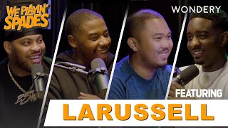 “I’m Not A Lyrical Miracle Rapper” with LaRussell | We Playin' Spades | Podcast