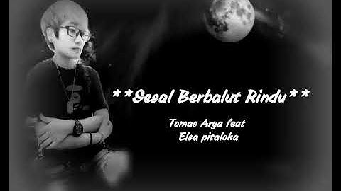 Sesal Berbalut Rindu ~~ tomas arya feat elsa pitaloka