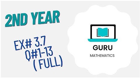 2nd year math | ex # 3.7 | question #1-13 | full | math 2nd year | chapter # 3 |integration