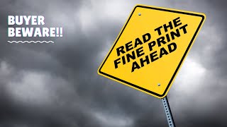 Buyer Beware! Read the Fine Print!
