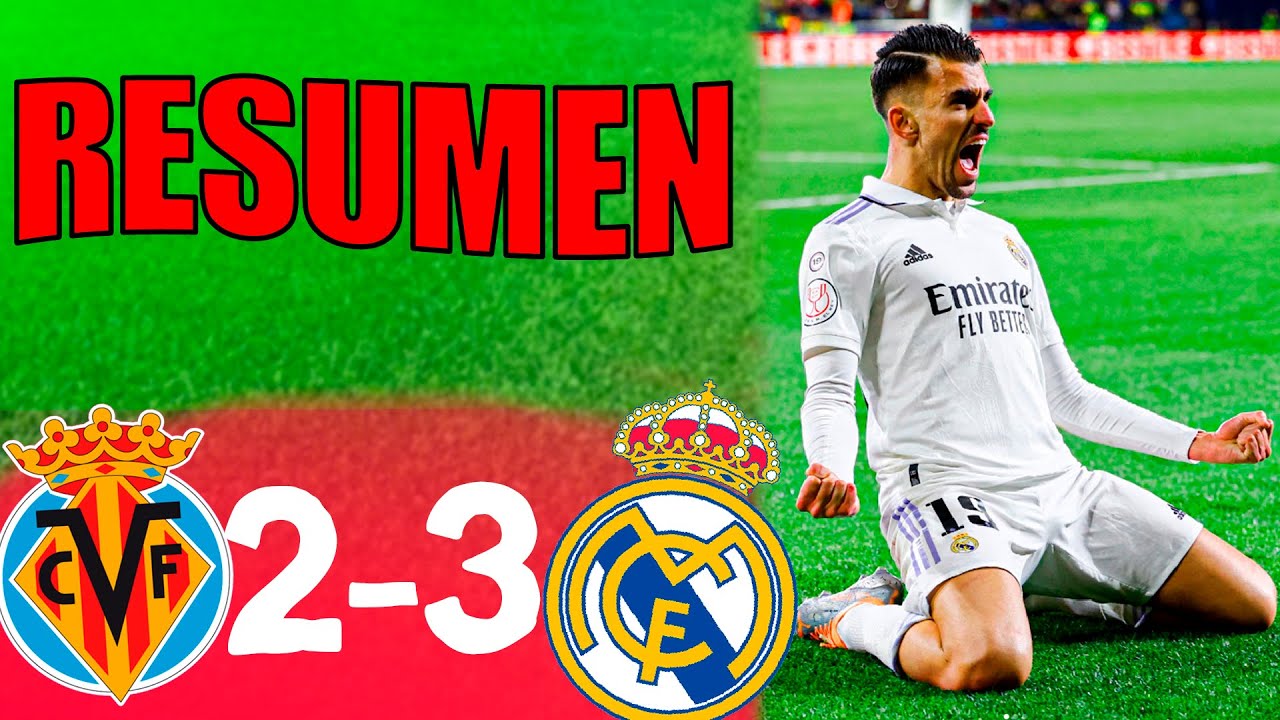 VILLARREAL vs REAL MADRID 2-3 RESUMEN de GOLES y JUGADAS Copa del rey ...