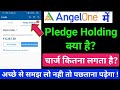 How to Pledge Holdings in Angel One | what is pledge share | pledge holding charges