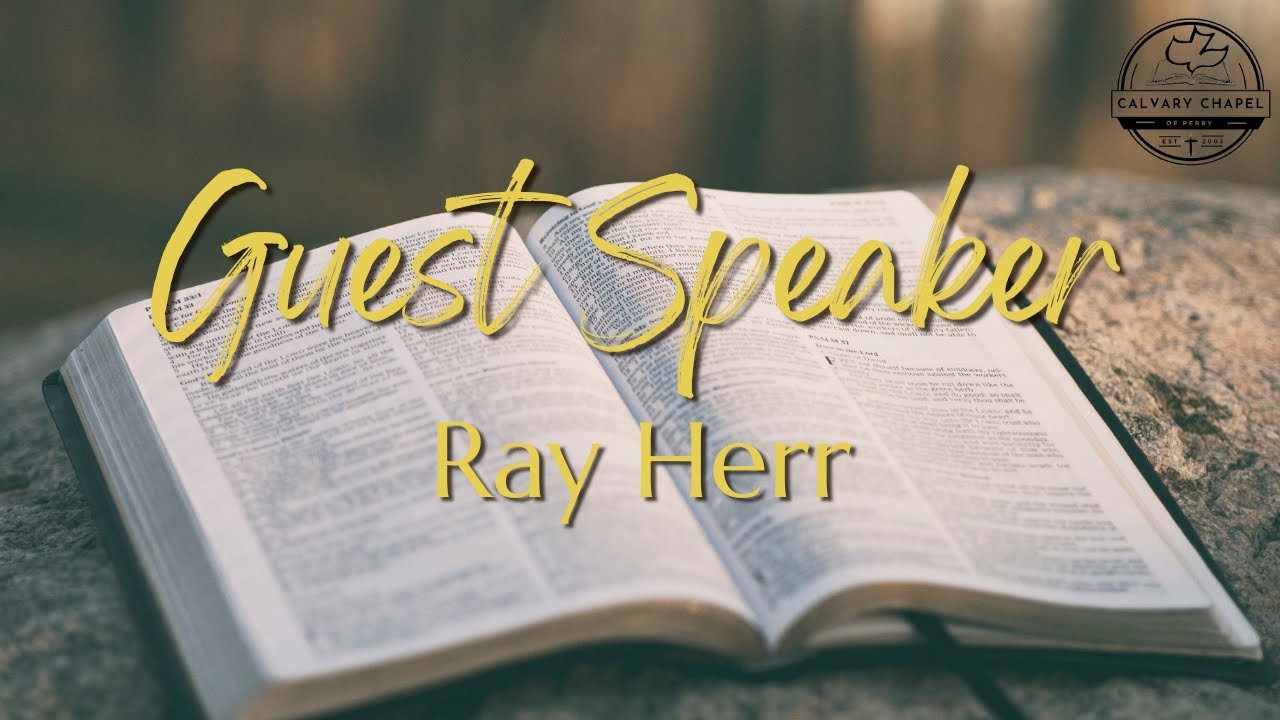 66: Sunday 05/14/2023 :: Guest Speaker Ray Herr :: Philippians 4