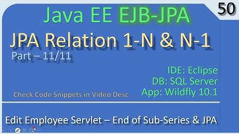 JPA OneToMany, ManyToOne | Part 11 - Edit Employee Servlet | JavaEE EJB JPA Tutorials #50