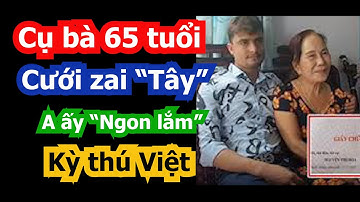 Cụ bà Đồng Nai 65 tuổi cưới chồng 24 tuổi, đẹp trai như người mẫu/ Bản tin STP