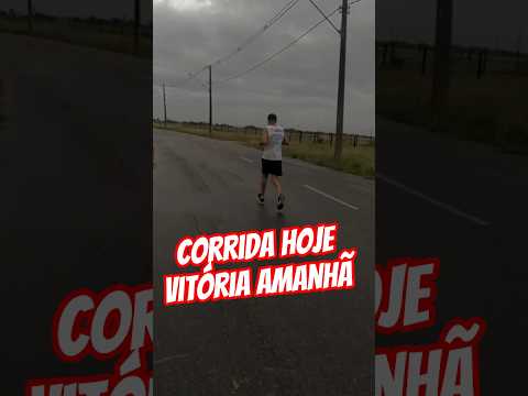 CORRIDA HOJE. VITÓRIA AMANHÃ!