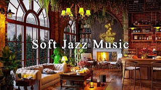 Soft Jazz for Study, Work, Unwind☕Relaxing Jazz Instrumental Cozy Coffee Shop Ambience