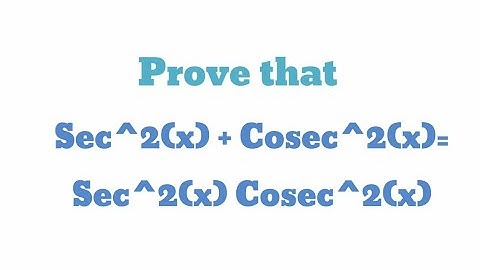 prove that Sec^2(x)+Cosec^2(x)= Sec^2(x) Cosec^2(x)| #mathsvideotech