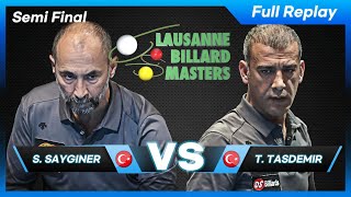 [Full Replay] Semi Final - Semih SAYGINER vs Tayfun TASDEMIR (Lausanne Billard Masters 2021)