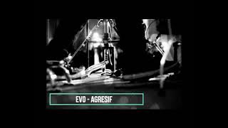 EVO - Agresif drumless, minus one drum
