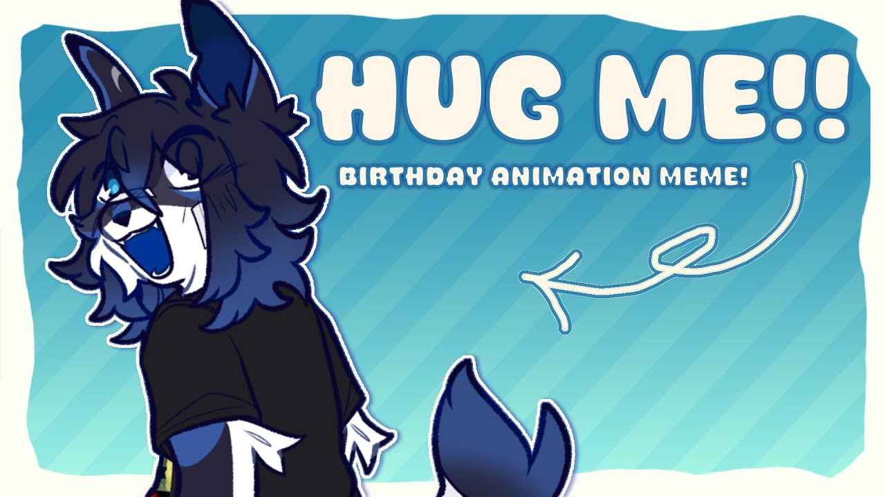 HUG ME!! / animation meme [HBD TO ME 🎂] - YouTube