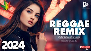 REGGAE DO MARANHÃO 2024 💎 Música Internacional De Reggae 💎 Música Reggae 2024 (Reggae Remix)