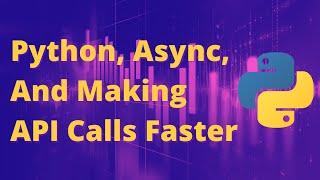 Asynchronous Programming in Python Explained and Demonstrated
