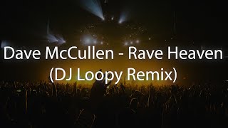 Dave McCullen - Rave Heaven (DJ Loopy Remix)