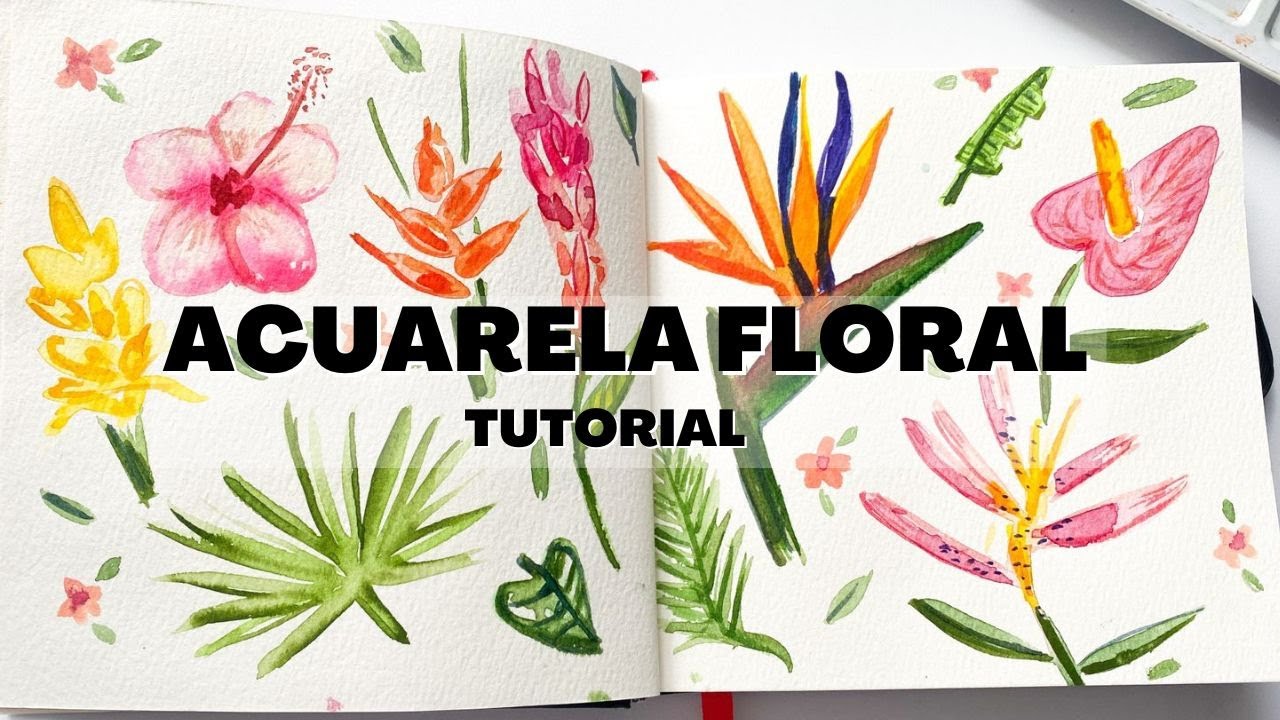ACUARELA FLORAL   7 diferentes flores y hojas tropicales para pintar Facil con acuarelas