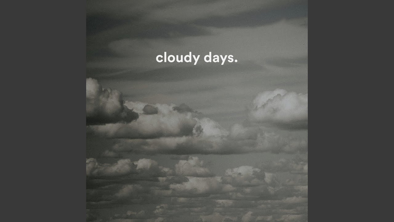 Watch cloudy days. on YouTube Watch cloudy days. on YouTube