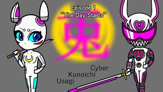 Episode 1Cyber-Kunoichi Usagi And Her Friends The Day Starts