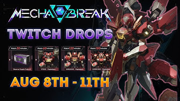 Mecha Break News 🚨Special Twitch Drops! August 8th to August 11th