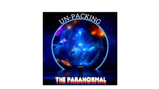 "Un-Packing The Paranormal"@The Prophetic Roundtable with Prophet LCarroll 