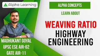 Weaving Ratio | Highway Engineering | Madhukant Goyal (IES) #AlphaConcepts