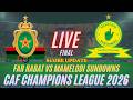 FAR Rabat Vs Mamelodi Sundowns | CAF Champions League 2026 Final | Live Score Update