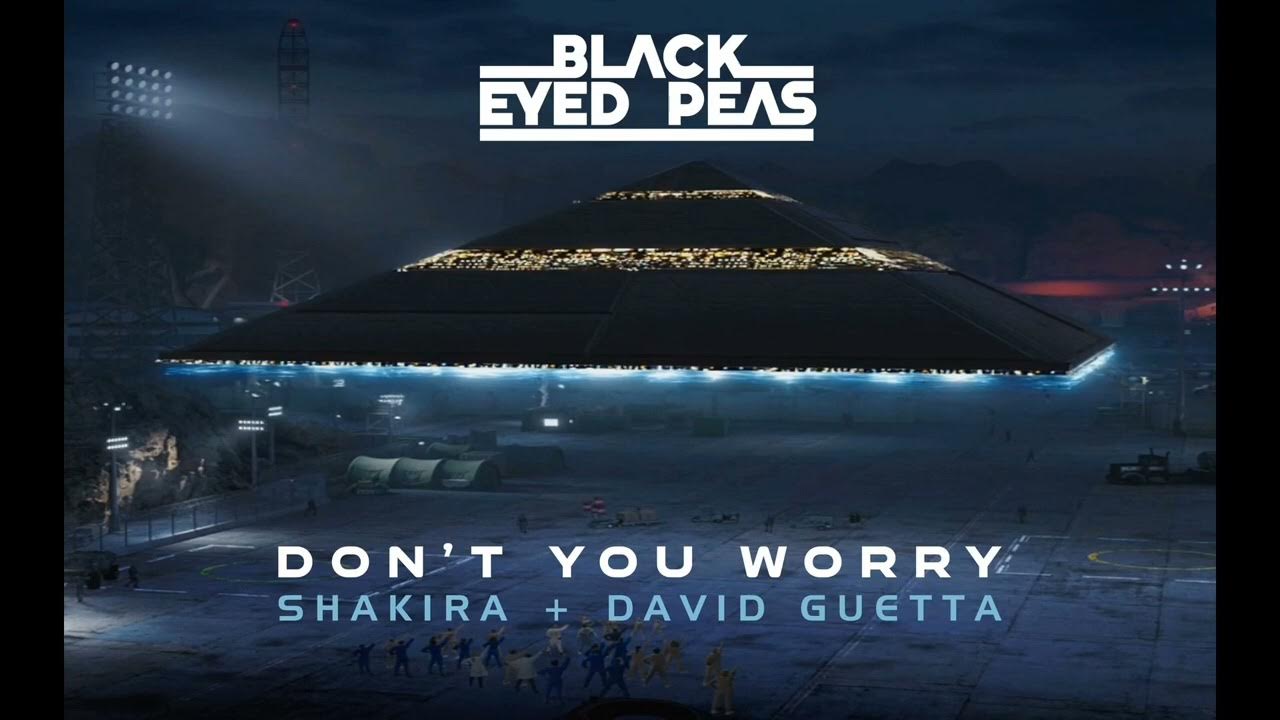 David guetta onerepublic don t wanna wait. Black eyed Peas Shakira. Black eyed Peas feat. Shakira & David Guetta. Don't you worry Black eyed Peas Shakira David Guetta обложка. Black eyed Peas don't you worry.