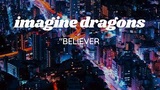 imagine dragons || believer || lyrics || lofi sound